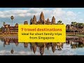 7 Travel Destinations Ideal For Short Family Trips From Singapore