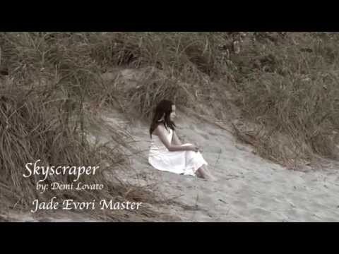 Skyscraper - Demi Lovato (Cover) - Jade Evori Master