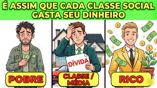 É Assim Que Rico, Pobre e Classe Média Gastam o Dinheiro