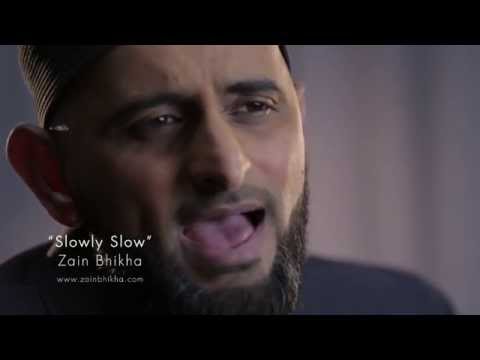 Slowly Slow - Zain Bhikha (Official Video) 2013
