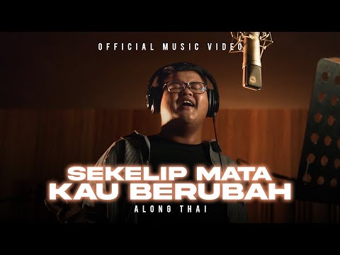 Sekelip Mata Kau Berubah - Along Thai