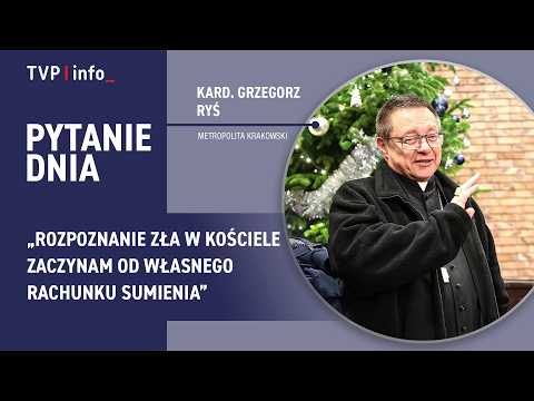 Kard. Grzegorz Ryś: Rozpoznanie zła w Kościele zaczynam od własnego rachunku sumienia | PYTANIE DNIA