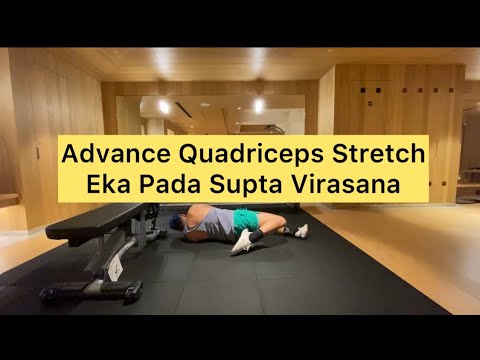 Advance Quad Stretch (Eka Pada Supta Virasana) 釋放大腿緊繃幫助後彎的單腳金剛躺姿