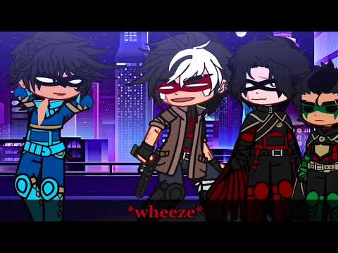 IM READY BOY’S || Gacha Club || DC || Batboys