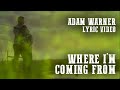 Where I'm Coming From (Lyric Video) - Adam Warner