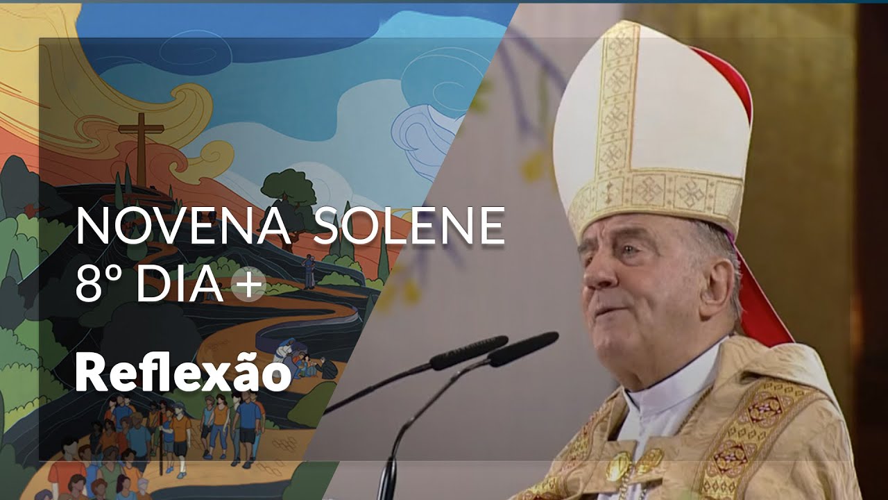 Reflexão Dom Murilo S. R. Krieger, SCJ | 8º Dia da Novena Solene 2024