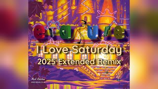Erasure I Love Saturday 2025 Extended Remix