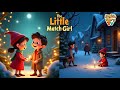 The Little Match Girl Story Moral Story For Kids English Story