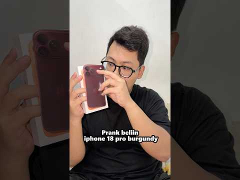 PRANK BELI IPHONE 18 PRO MAX BURGUNDY ‼️
