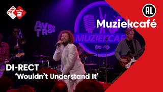 DI-RECT - Wouldn&#39;t Understand It | NPO Radio 2