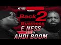 AHDI BOOM VS E NESS #SYIGU BACK 2 BUSINESS