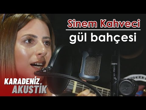 Sinem Kahveci - Gül Bahçesi (KaradenizAkustik)
