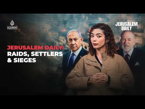 Jerusalem Daily: raids, settlers & sieges