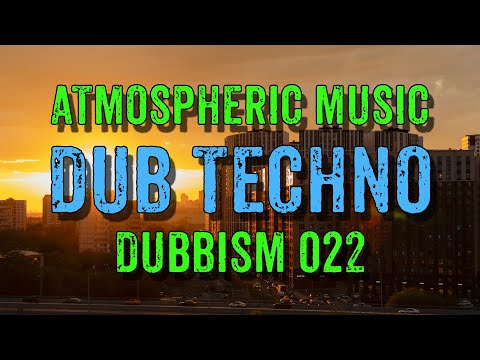 Dub Techno Mix 2022 | DUBBISM 022 - Elliahh