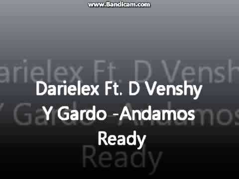 Darielex Ft D Venshy Y Gardo-Andamos Ready (tema nuevo 2015 reggaeton)