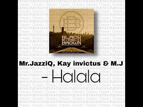 Mr.JazziQ, Kay invictus & M.J - Halala (feat. Mellow & Sleazy) | MIDTEMPO Version