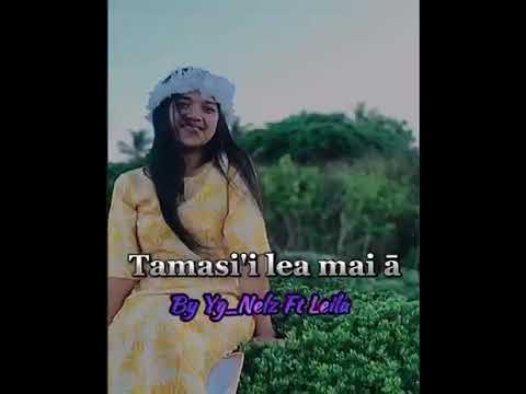 Tamasi'i lea mai a   Yg Nelz Ft Leila