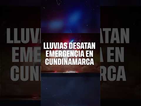 Lluvias desatan emergencias en Cundinamarca: vías cerradas, inundaciones y alerta en varias regiones
