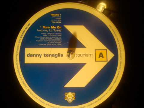 Danny Tenaglia feat Liz Torres - Turn me on