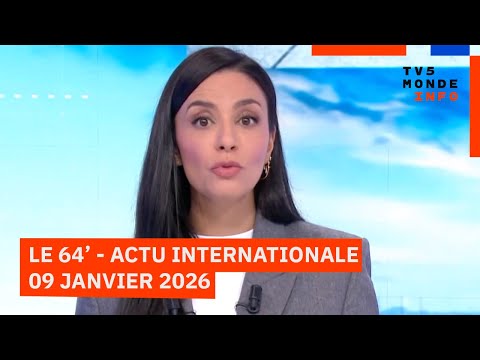Le 64' - l'actualité internationale du vendredi 9 janvier 2026 - TV5MONDE