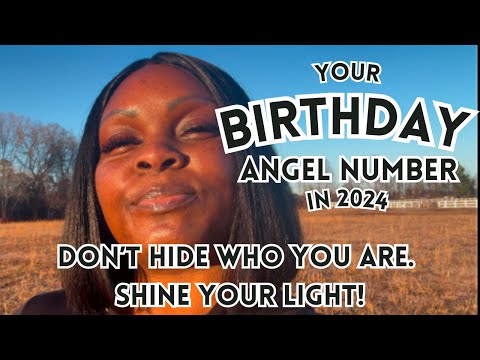 🎉🎂 Birthday Angel Number: Don’t Hide Who You Are. Shine Your Light!