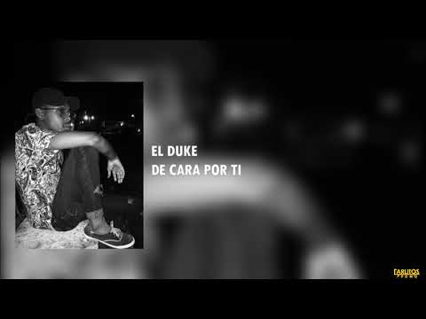 El Duke - ''De Cara Por Ti'' (Audio Oficial)