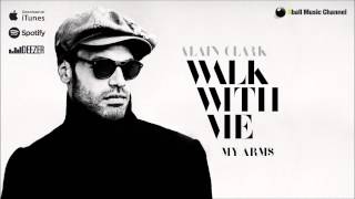 Alain Clark - My Arms (Official Audio)