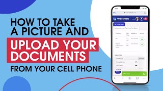 How to Take a Picture and Upload your Documents from your Cell Phone