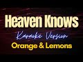 Heaven Knows Orange Lemons Karaoke