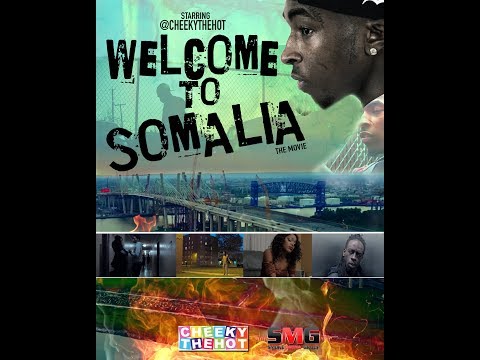 Welcome To Somalia (The Movie) Staring Cheeky Thehot