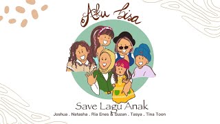 Download lagu AKU BISA - Save Lagu Anak (Joshua, Natasha, Ria Enes & Suzan, Tasya, Tina Toon) mp3