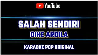 Download lagu KARAOKE SALAH SENDIRI DIKE ARDILA || @sonykaraokeofficial mp3
