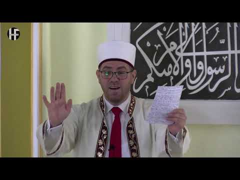 Hoxhë Fidaim Fazliu - Mëshira e Allahut është më e madhe sesa hidherimi i tij.