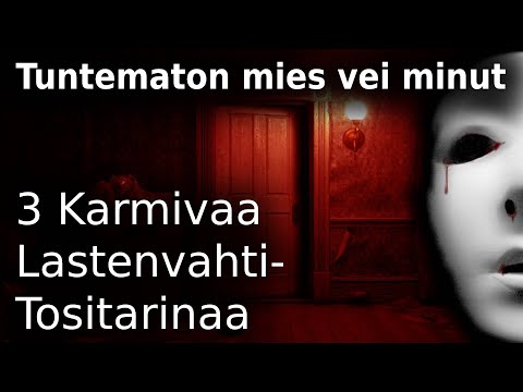 Tuntematon mies vei minut / 3 Karmivaa Lastenvahti Tositarinaa / Kauhutarina