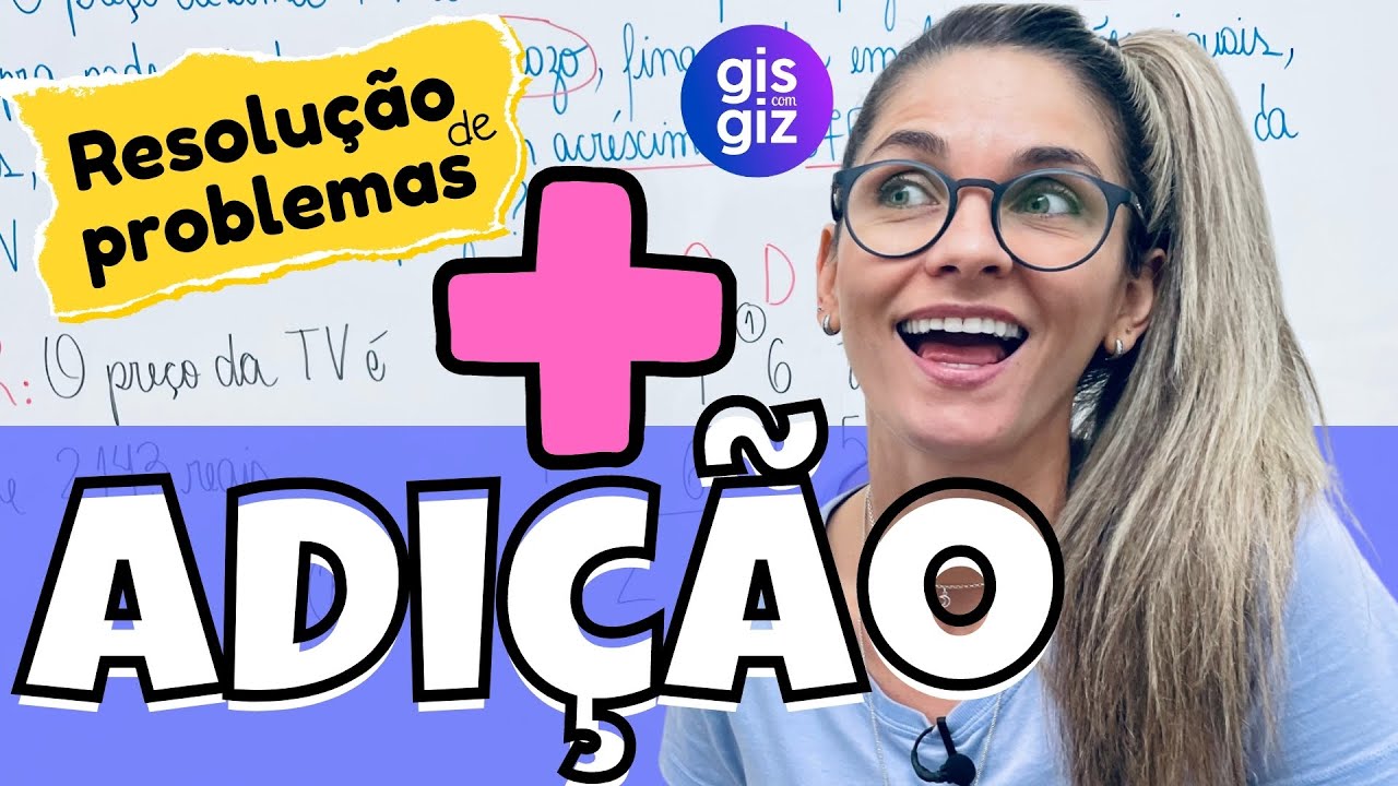 ADIÇÃO EXERCÍCIOS  | RESOLUÇÃO DE PROBLEMAS DE ADIÇÃO | MATEMÁTICA BÁSICA \Prof. Gis/