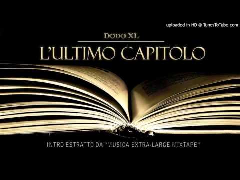 Dodo XL - L'ultimo Capitolo [Intro MUSICA EXTRA-LARGE MIXTAPE]