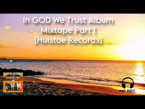 MP Rec. - In GOD We Trust Album Mixtape Part 1 [Huistoe Records] #mix #huistoerecords #mprec