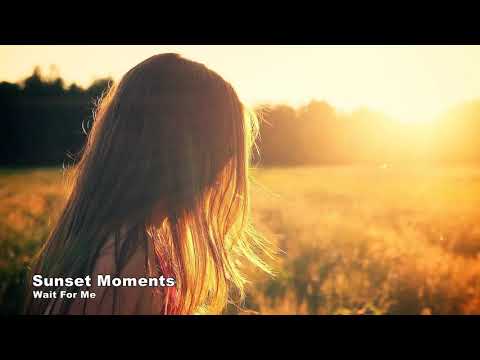 Sunset Moments - Wait For Me [Sunset Emotions]