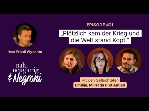 #21 An der Bar mit den Geflüchteten Mirsada, Amjad und Emiliia: Wie lernen wir, neu anzufangen?