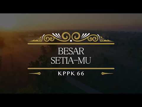 Hymn of The Month - Great is Thy Faithfulness (Besar Setia-Mu, KPPK  66)