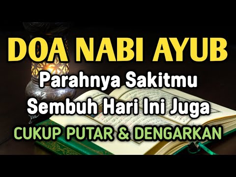 DOA NABI AYUB A.s 🤲 INSYAALLAH PARAHNYA S4KITMU S3MBUH HARI INI JUGA❗CUKUP PUTAR & DENGARKAN