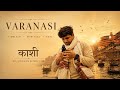 Banaras 2026 Where Life Meets Death A Cinematic Journey Through Kashi