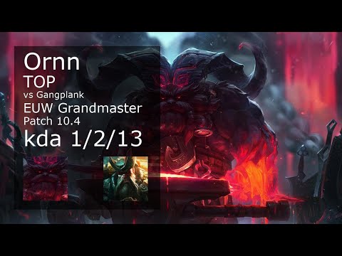 Ornn Top vs Gangplank - EUW Grandmaster 1/2/13 Patch 10.4 Gameplay