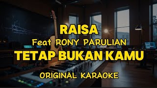 Download lagu Raisa Ft Rony Parulian - Tetap Bukan Kamu (Karaoke Score) mp3
