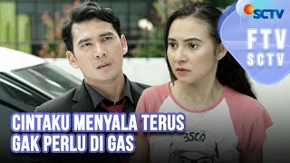 Download lagu FTV SCTV Ridho Illahi & Larasati Nugroho - Cintaku Menyala Terus Gak Perlu Digas mp3