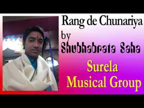 Shubhabrata Saha Rang De Chunariya