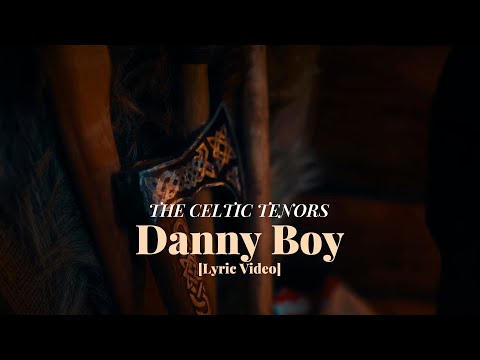 The Celtic Tenors - Danny Boy [Lyric Video]