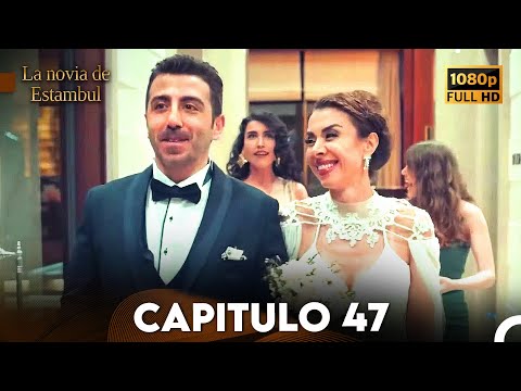La Novia De Estambul Capítulo 47 (Doblada En Español) (Versión Larga)
