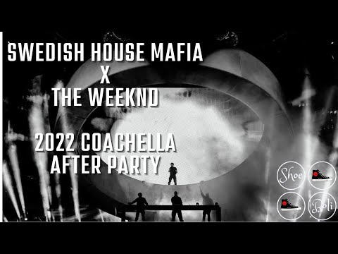 Swedish House Mafia X The Weeknd -  Coachella 2022 After Party