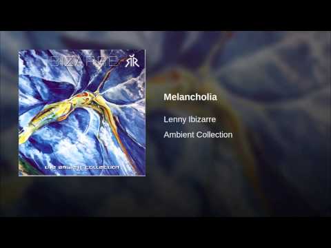 Lenny Ibizarre - Ambient Collection Vol. 1 - Melancholia